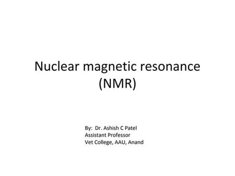 NUCLEAR MAGNETIC RESONANCE