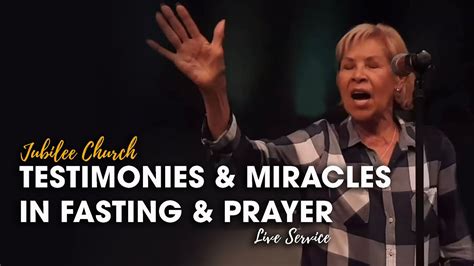 Jubilee Church | Testimonies & Miracles in Fasting & Prayer - YouTube