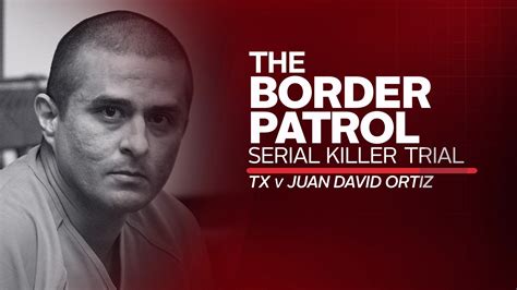 Border Patrol Serial Killer Trial - TX v. Juan David Ortiz - Day 5 ...