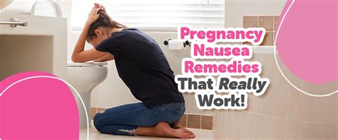 Pregnancy Nausea Remedies That Really Work