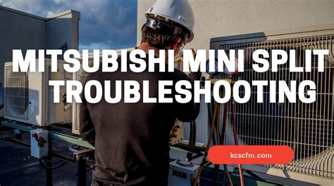 Mitsubishi Mini Split Troubleshooting Guide - Let's Fix It