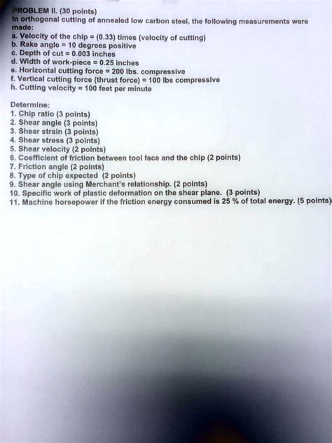 SOLVED: PROBLEM II. (30 points) In orthogonal cutting of annealed low carbon steel, the ...