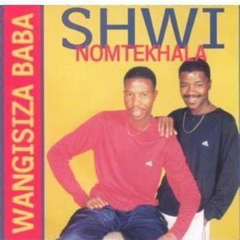 Shwi Nomtekhala - Wangisiza Baba Lyrics and Tracklist | Genius