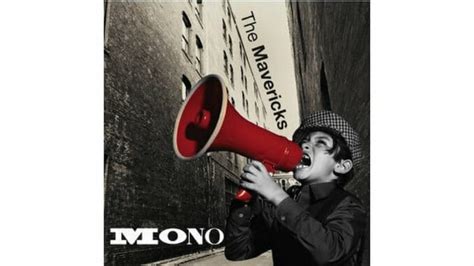 The Mavericks: Mono - Paste Magazine