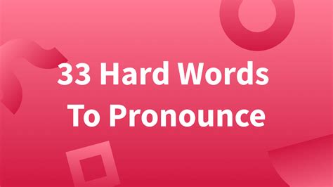 33 Hard Words to Pronounce in English