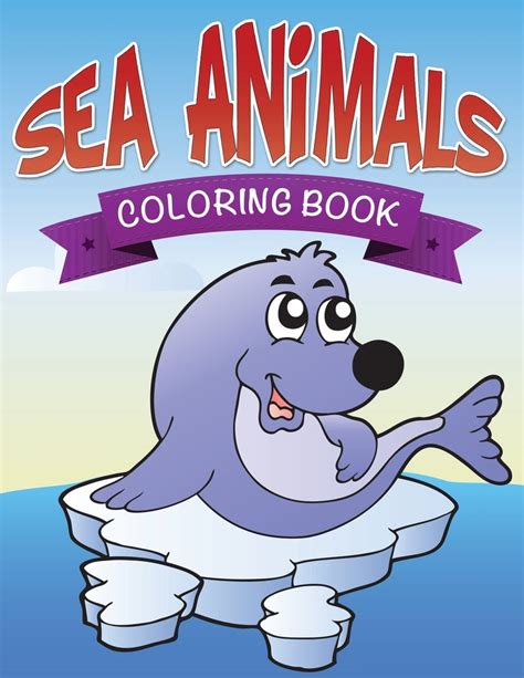 Sea Animals Coloring Book – Speedy Publishing LLC