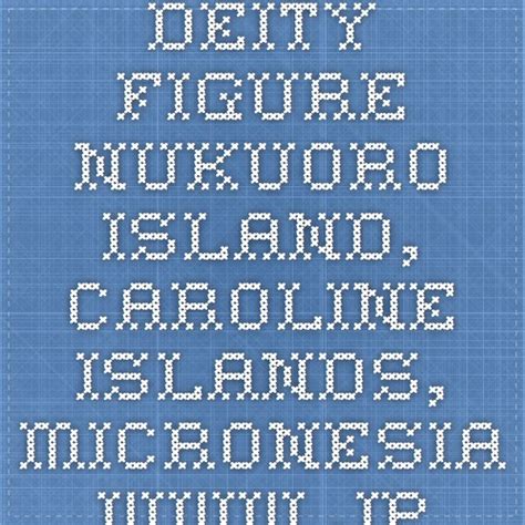 Deity figure Nukuoro Island, Caroline Islands, Micronesia. www.jps ...