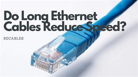 Does a Long Ethernet Cable Reduce Internet Speed?