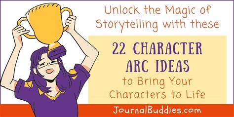 22 Character Arc Ideas to Bring Fictional Characters to Life » JournalBuddies.com