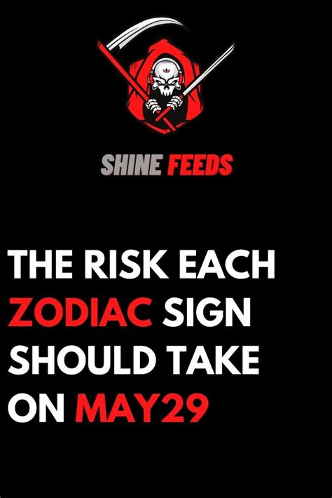 THE RISK EACH ZODIAC SIGN SHOULD TAKE ON MAY29 | ShineFeeds