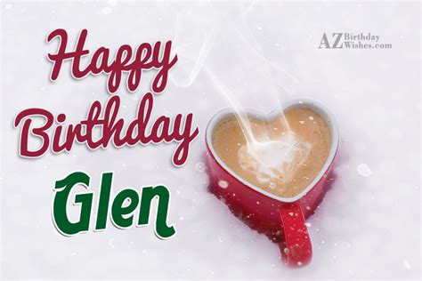 Happy Birthday Glen - AZBirthdayWishes.com