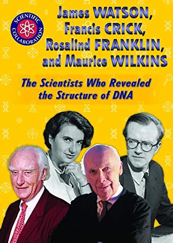 Buy James Watson, Francis Crick, Rosalind Franklin, and Maurice Wilkins: The Scientists Who ...