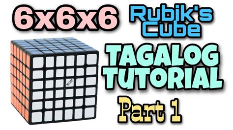 HOW TO SOLVE 6X6X6 RUBIK'S CUBE PART 1(TAGALOG TUTORIAL)| J. Quilay - YouTube