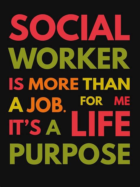 the words social worker is more than a job for me it's a life purpose