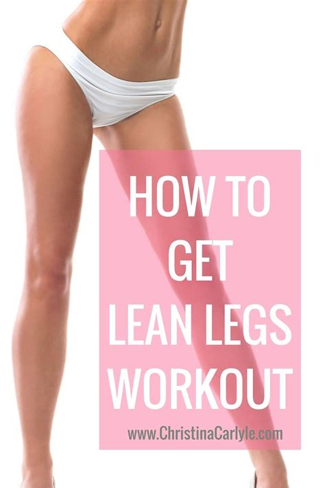 How to Get Lean Legs + a leg workout | Lean leg workout, Lean legs, Leg ...