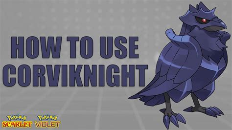 How To Use CORVIKNIGHT! - Pokemon Scarlet and Violet Moveset Guide ...