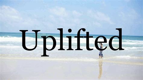 How To Pronounce Uplifted🌈🌈🌈🌈🌈🌈Pronunciation Of Uplifted - YouTube