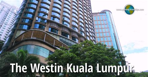 The Westin Kuala Lumpur: Checking Up Kuala Lumpur Hotel, Kuala Lumpur