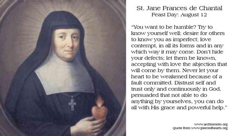 A quote from St. Jane Frances de Chantal, as we celebrate her feast day on August 12th ...