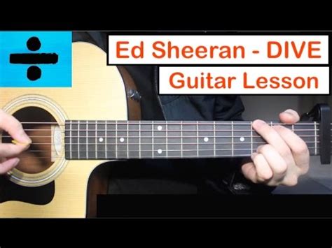 Ed Sheeran – DIVE | Guitar Lesson (Tutorial) How to play Chords ...