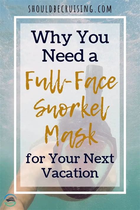 Why You Need a Full Face Snorkel Mask for Your Next Cruise | Should Be ...