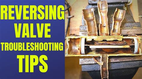 Reversing Valve Troubleshooting Tips