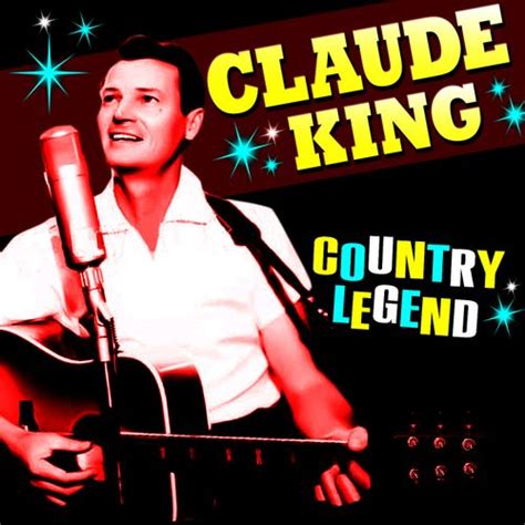 Country Legend by Claude King : Napster