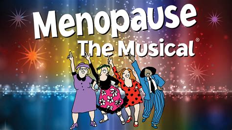 Menopause the Musical • Visit Duluth