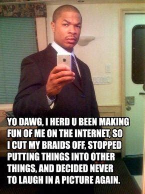 [Image - 788] | Xzibit Yo Dawg | Know Your Meme