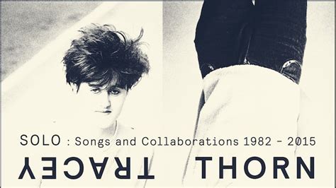 Tracey Thorn Announces Compilation SOLO: Songs And Collaborations 1982 ...