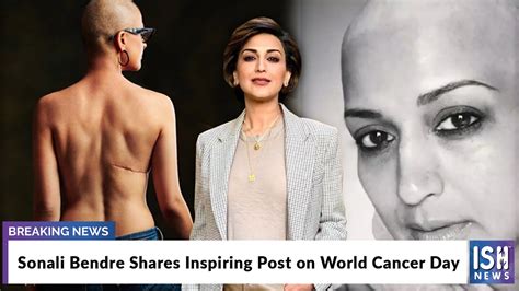 Sonali Bendre Shares Inspiring Post on World Cancer Day - YouTube