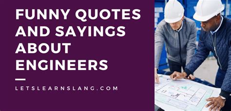 100 Funny Quotes and Sayings About Engineers That Will Have You Rolling on the Floor - Lets ...