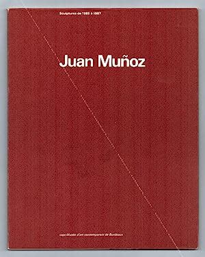 Juan MUNOZ. Sculptures de 1985 à 1987. by [Juan MUNOZ].: Très bon ...