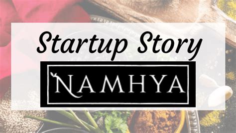 Startup Story: Namhya Foods | Food Products That Heal The Body And The Soul - The StartupLab ...