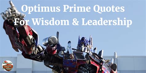 31 Optimus Prime Quotes For Wisdom & Leadership - Motivate Amaze Be GREAT: The Motivation and ...