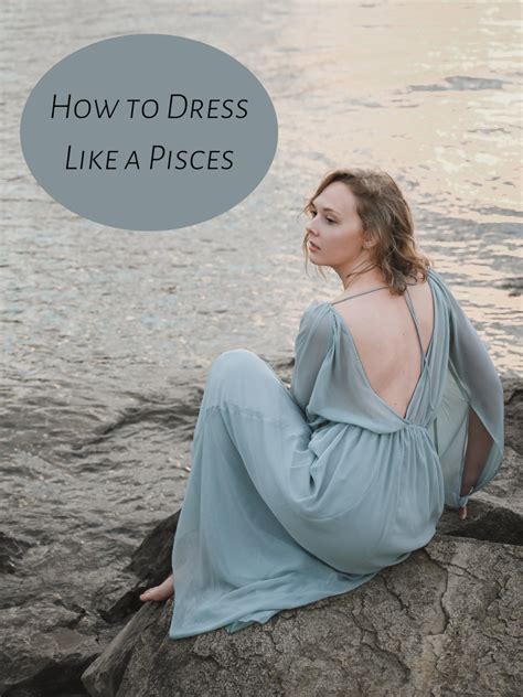 How to Dress Like a Pisces - Exemplore