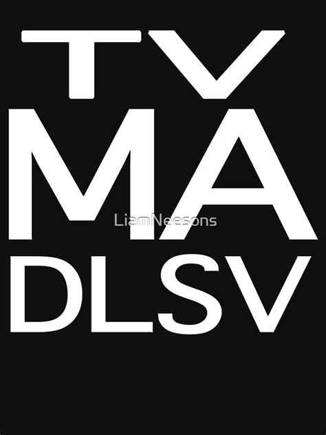 "TV MA (DSLV)" Unisex T-Shirt by LiamNeesons | Redbubble