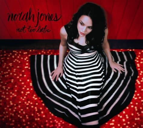 Not Too Late by Norah Jones - Music Charts