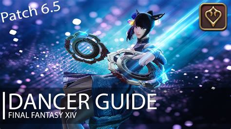 FFXIV: Endwalker Dancer Guide [Patch 6.5] - YouTube