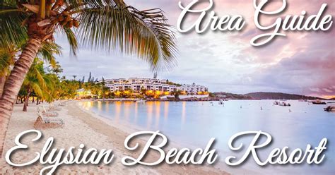 Elysian Beach Resort Area Guide