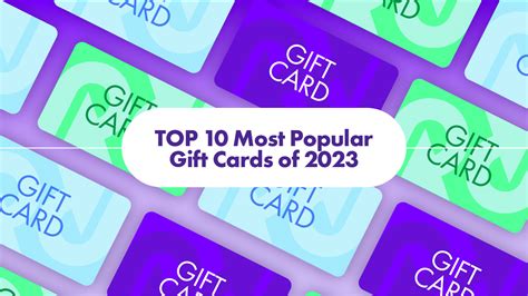 Top 10 Most Popular Gift Cards of 2023: Which is Best for Your Business?