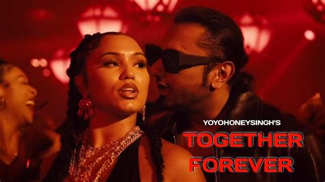 Together Forever Honey Singh song | Honey Singh new song Together Forever || Yo Yo Honey Singh ...