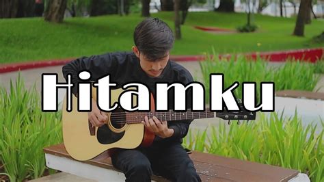 Andra And The Backbone - Hitamku | Gitar Cover - YouTube