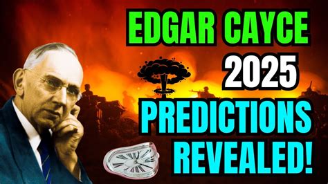 THE REAL EDGAR CAYCE PREDICTIONS FOR 2025 REVEALED!!! MUST SEE!!! DONT ...