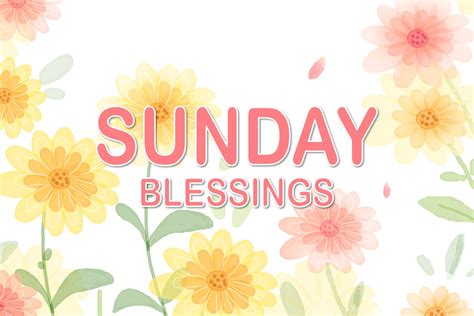 Best Sunday Blessings Quotes And Messages | SuperbWishes