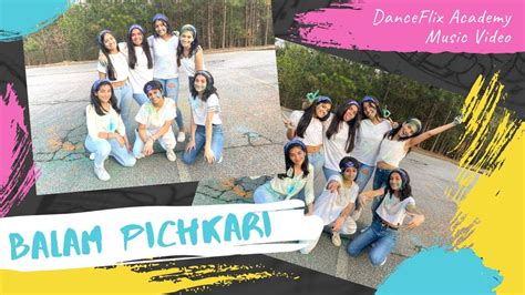 Balam Pichkari Remix Music Video by DANCEFLIX ACADEMY - YouTube