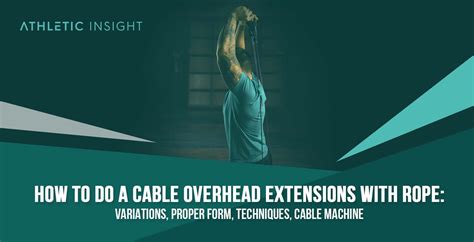 How to do Cable Overhead Extensions with Rope: Variations, Proper Form, Techniques, Cable ...