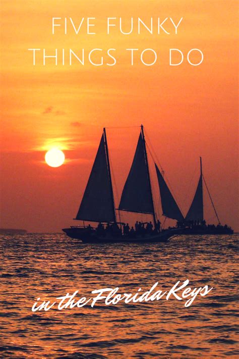Text on photo: Five Funky Things To Do in the Florida Keys. Photo: Sailing schooner at sunset ...