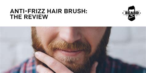 Anti-Frizz Hair Brush: The Review - Beard Mantra