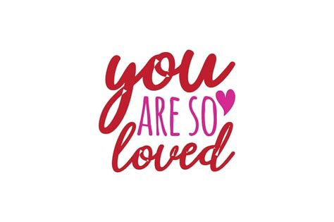 Premium Vector | You are so loved svg